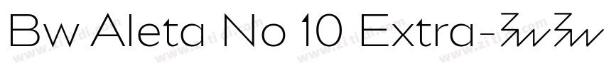 Bw Aleta No 10 Extra字体转换 Bw Aleta No 10 Extra字体转换